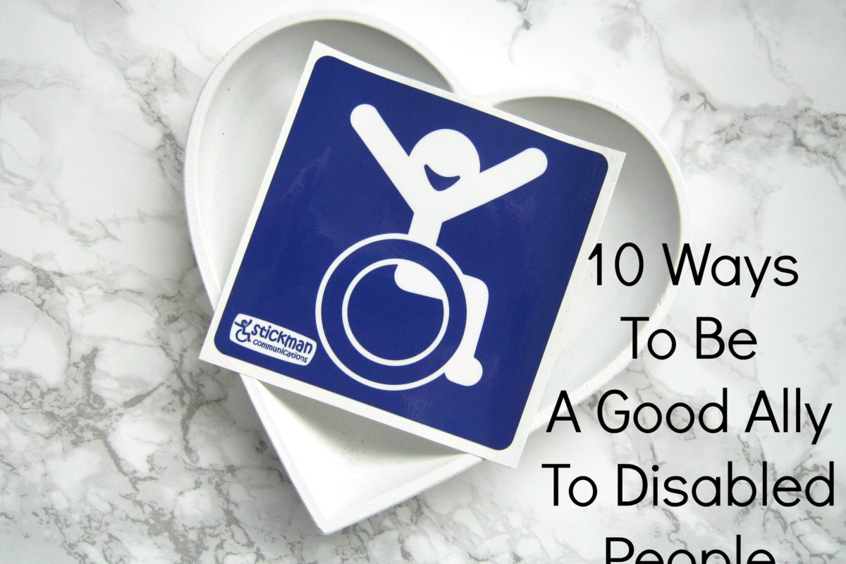 10 Ways To Be A Good Ally To Disabled People