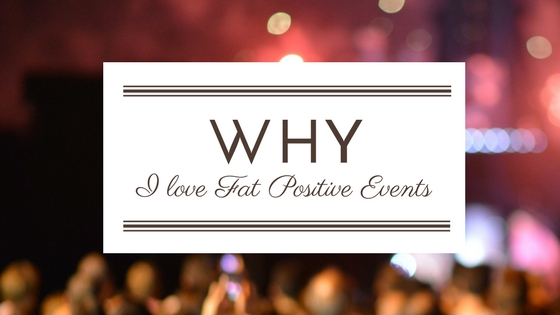 Why I Love Fat Positive Events